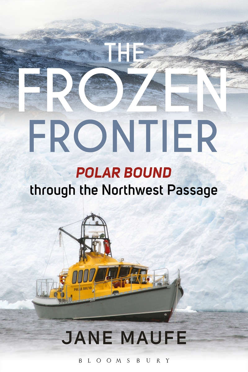 Frozen Frontier: Polar Bound through the Northwest Passage/Product Detail/Reading