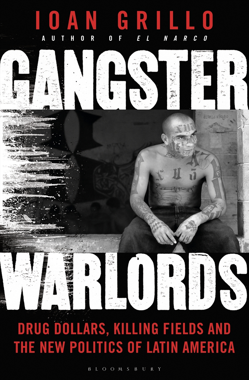 Gangster Warlords: Drug Dollars, Killing Fields, and the New Politics of Latin America/Product Detail/True Crime