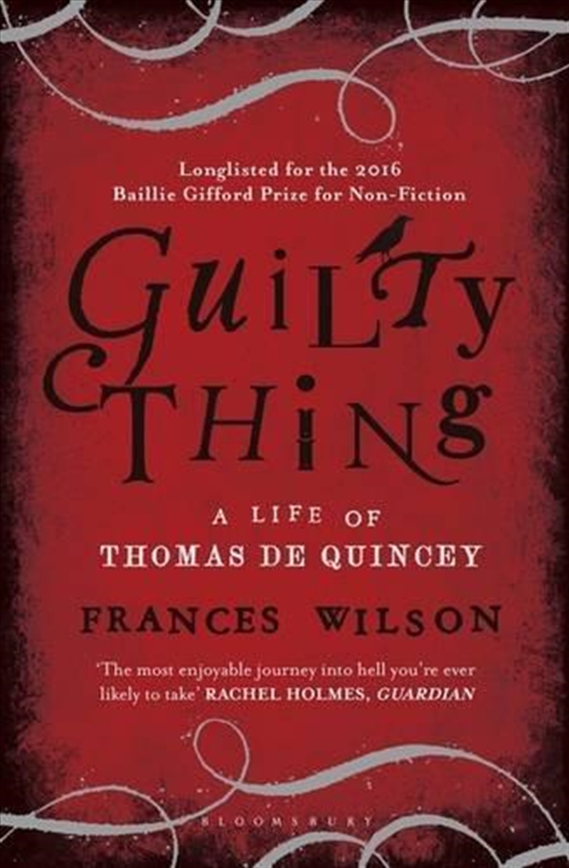 Guilty Thing: A Life Of Thomas De Quincey/Product Detail/True Stories and Heroism