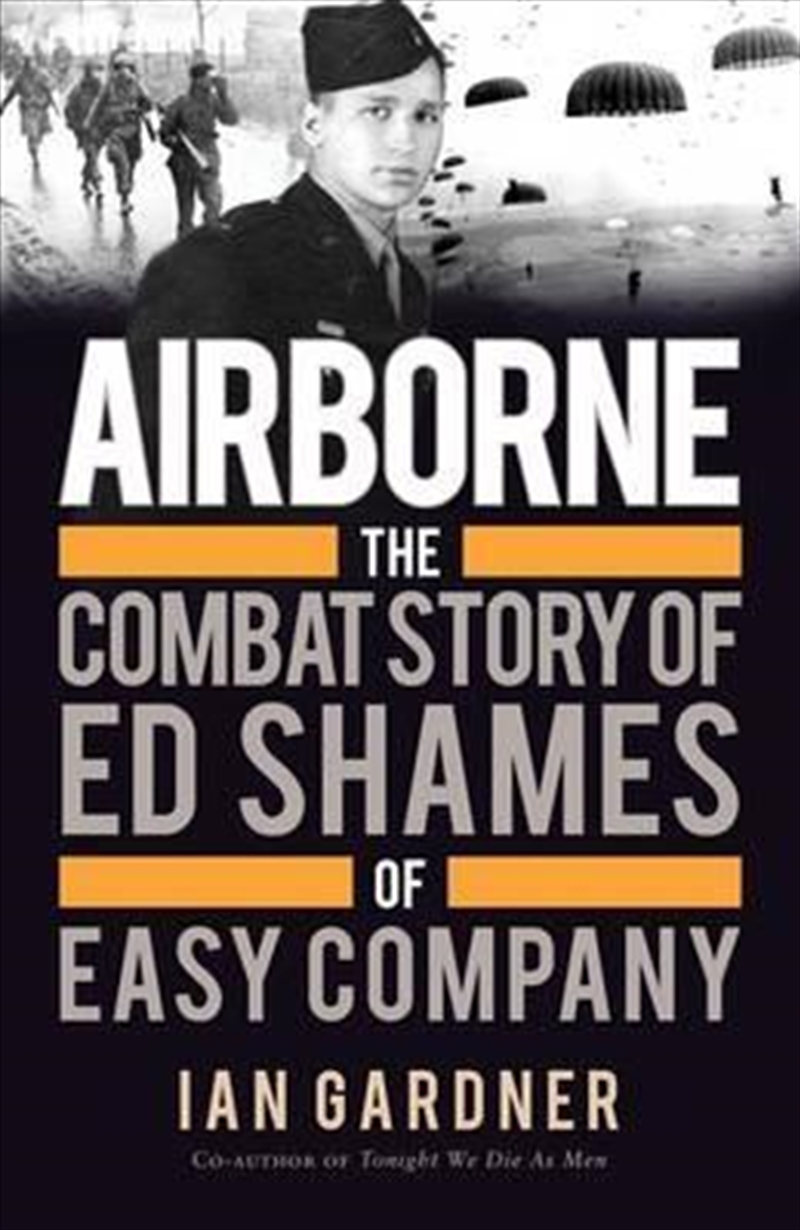 Airborne: The Combat Story of Ed Shames of Easy Company/Product Detail/Reading