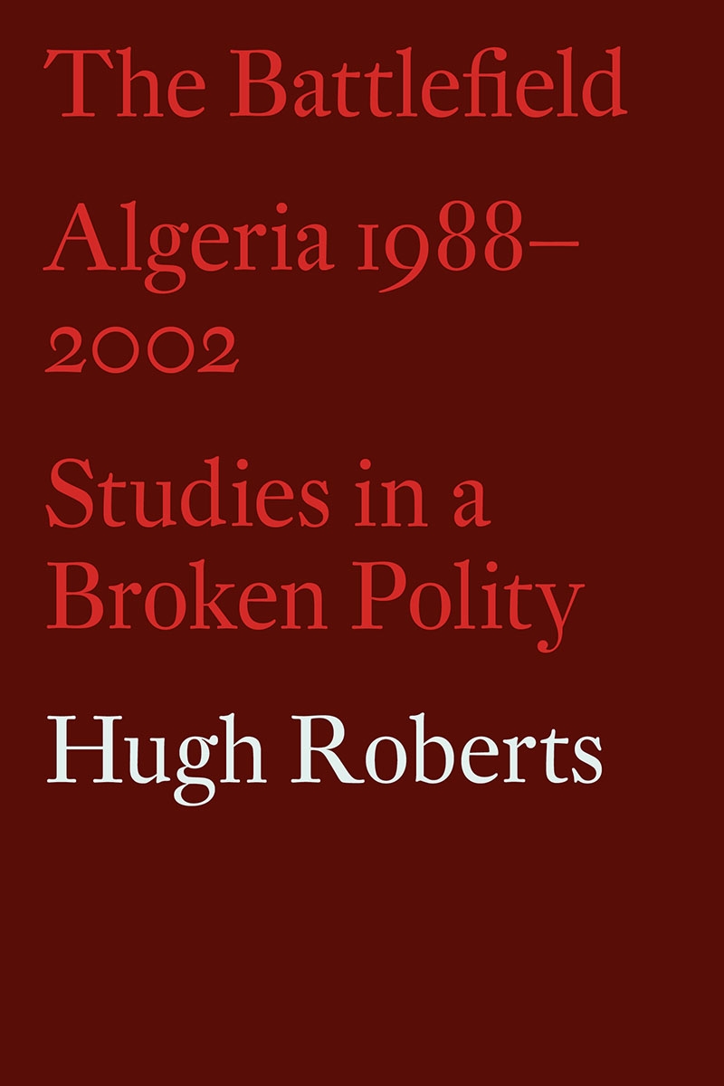Battlefield: Algeria 1988?2002: Studies in a Broken Polity/Product Detail/Reading