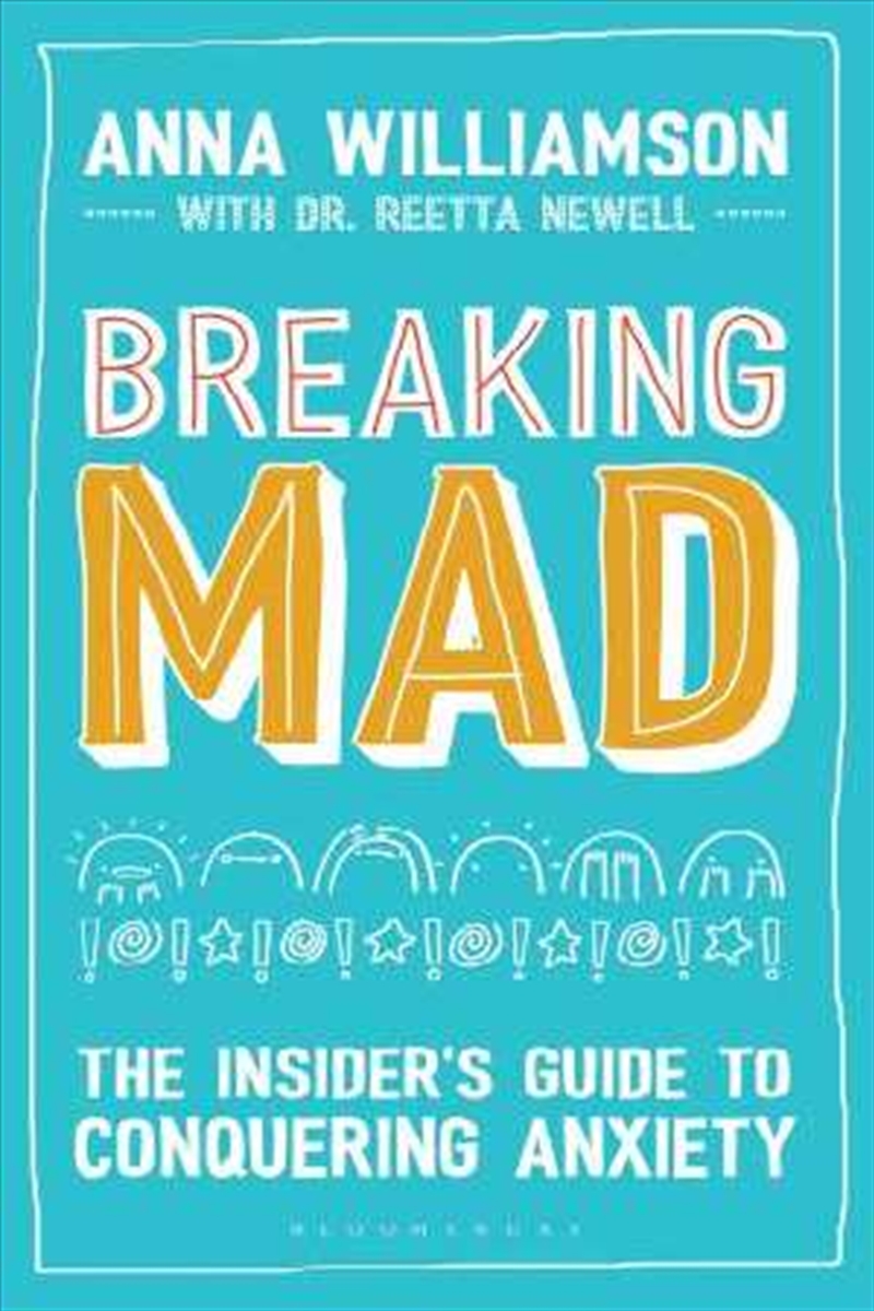 Breaking Mad: The Insider's Guide to Conquering Anxiety/Product Detail/Self Help & Personal Development
