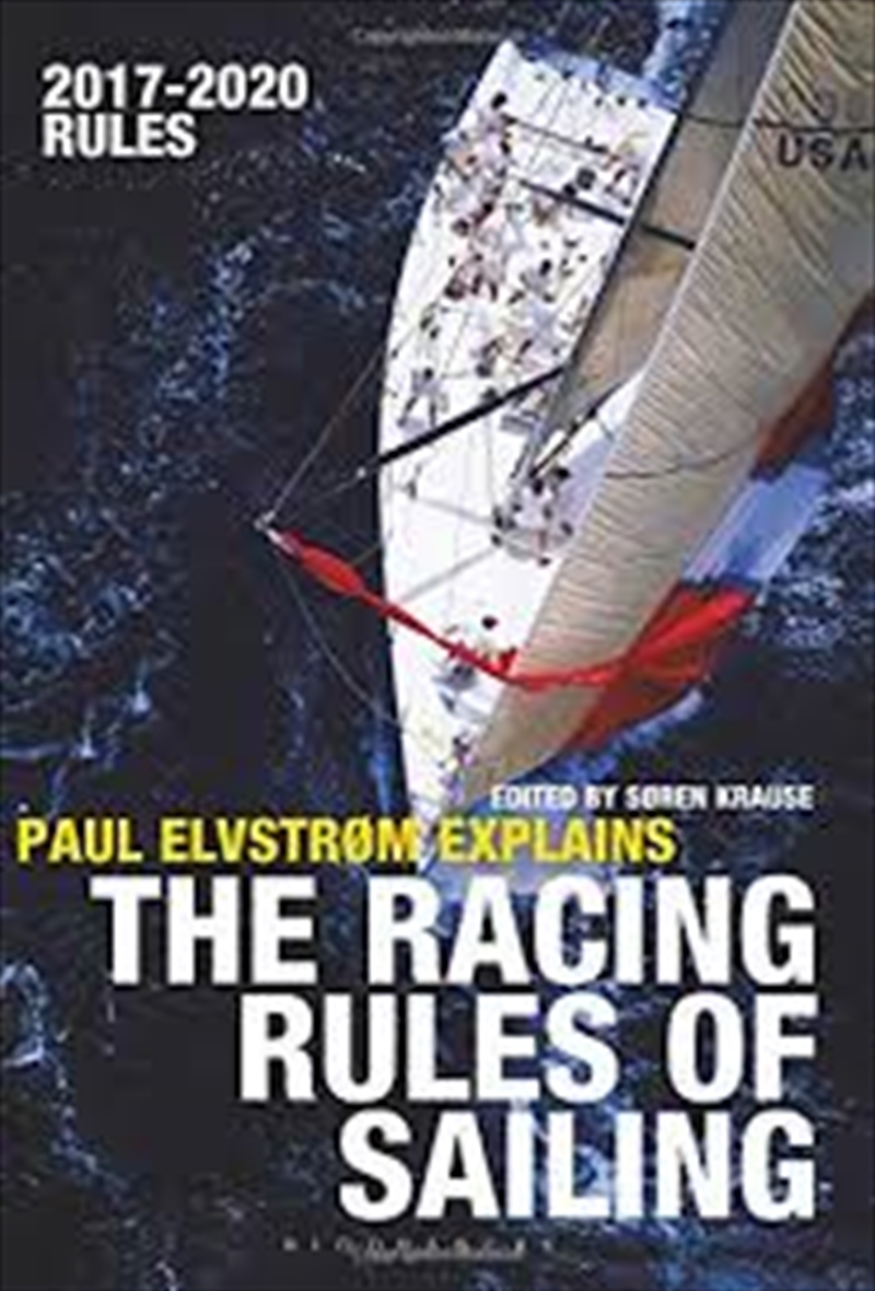Paul Elvstrom Explains the Racing Rules: Complete 2017-2020 Rules/Product Detail/Reading