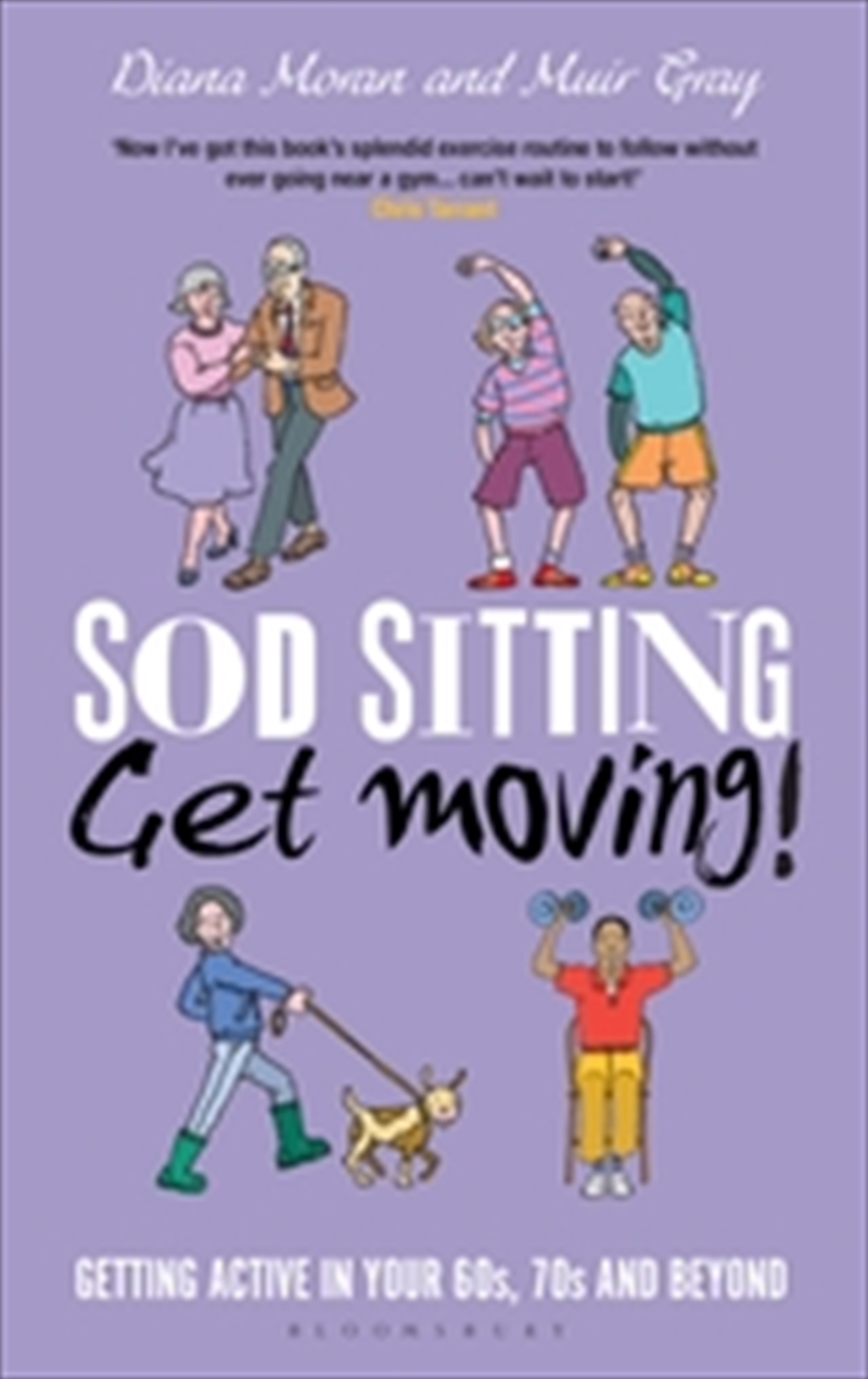 Sod Sitting, Get Moving!: Getting Active in Your 60s, 70s and Beyond/Product Detail/Reading
