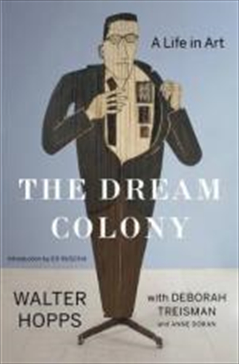Dream Colony: A Life in Art | Hardback Book