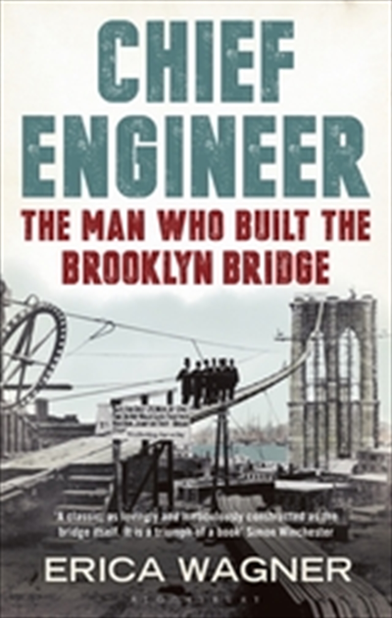 Chief Engineer: Washington Roebling, The Man Who Built the Brooklyn Bridge/Product Detail/Historical Biographies