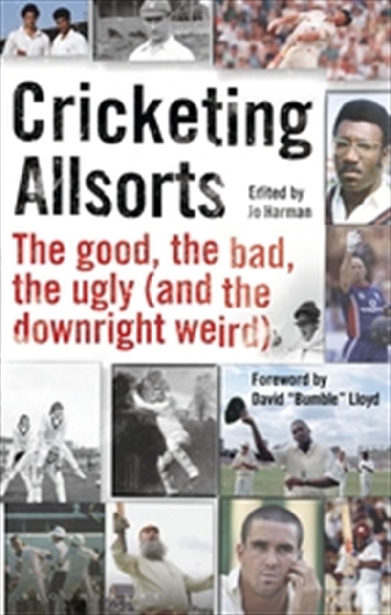 Cricketing Allsorts: The Good, The Bad, The Ugly (and The Downright Weird)/Product Detail/Reading