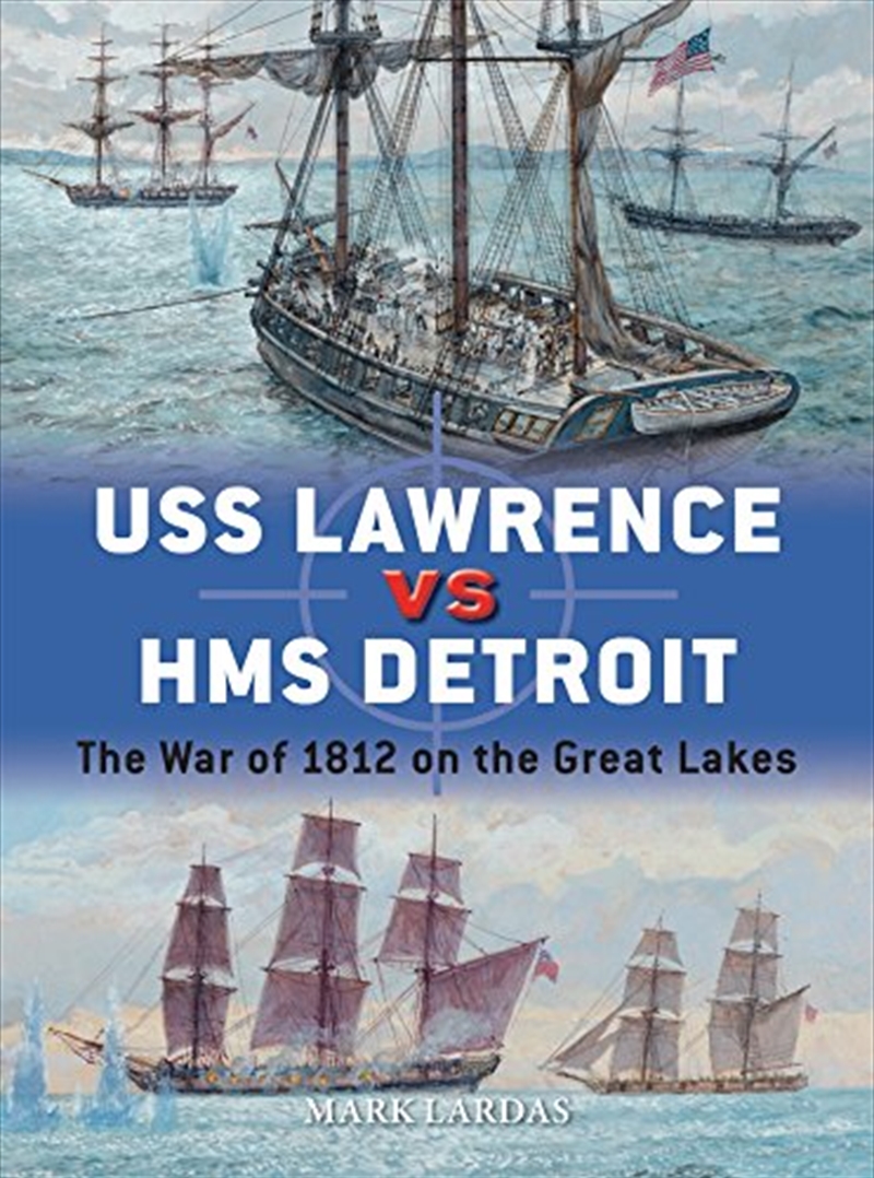 USS Lawrence vs HMS Detroit: The War of 1812 on the Great Lakes/Product Detail/Reading