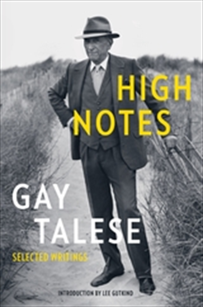 High Notes: Selected Writings of Gay Talese | Paperback Book
