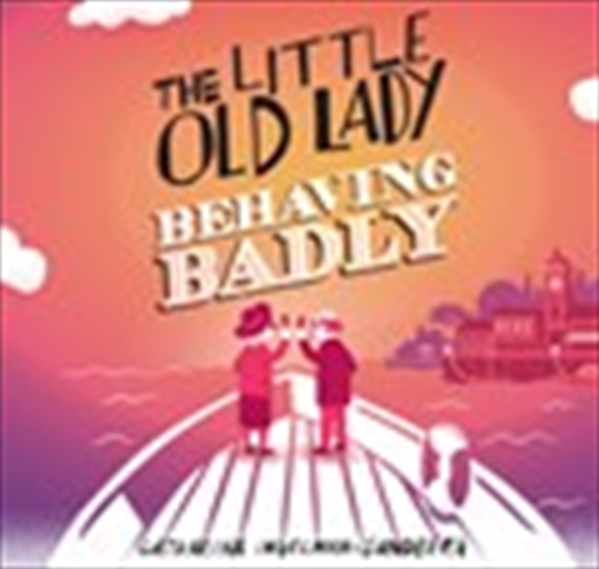 The Little Old Lady Behaving Badly/Product Detail/Comedy & Humour