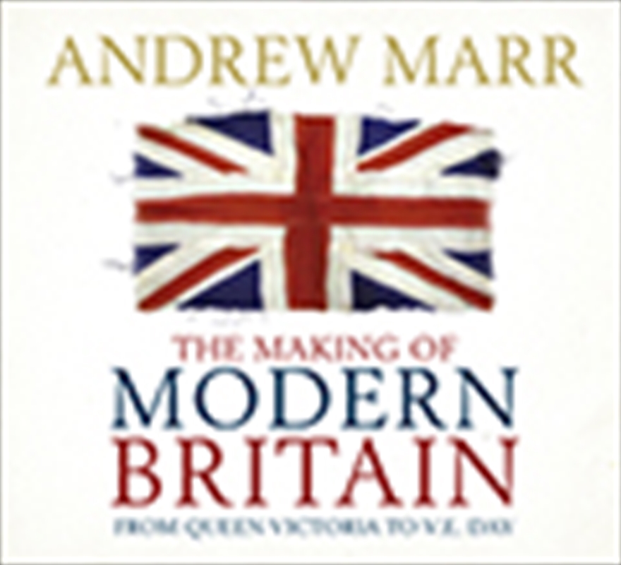 The Making of Modern Britain/Product Detail/History