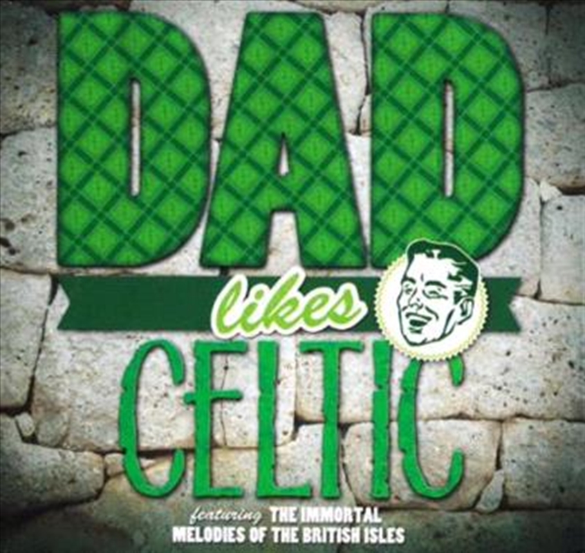 Dad Likes Celtic/Product Detail/World