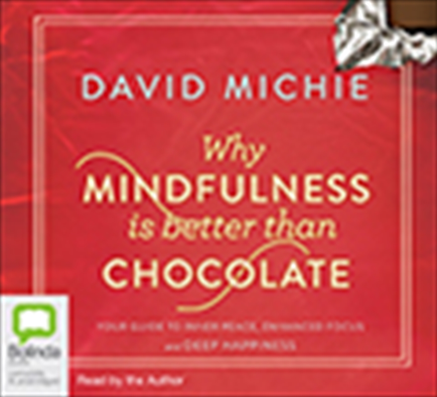 Why Mindfulness Is Better Than Chocolate | Audio Book