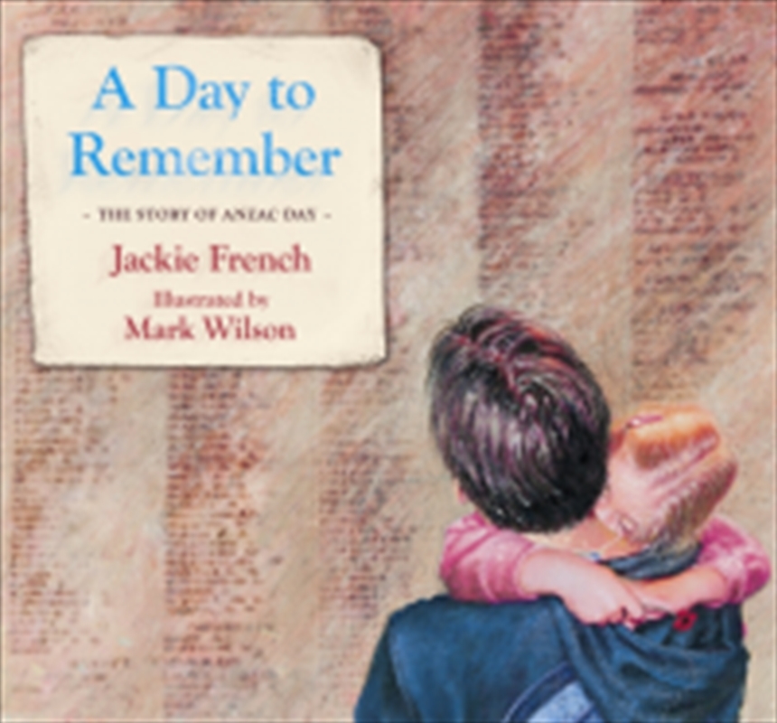 A Day To Remember: Story Of ANZAC Day/Product Detail/Early Childhood Fiction Books