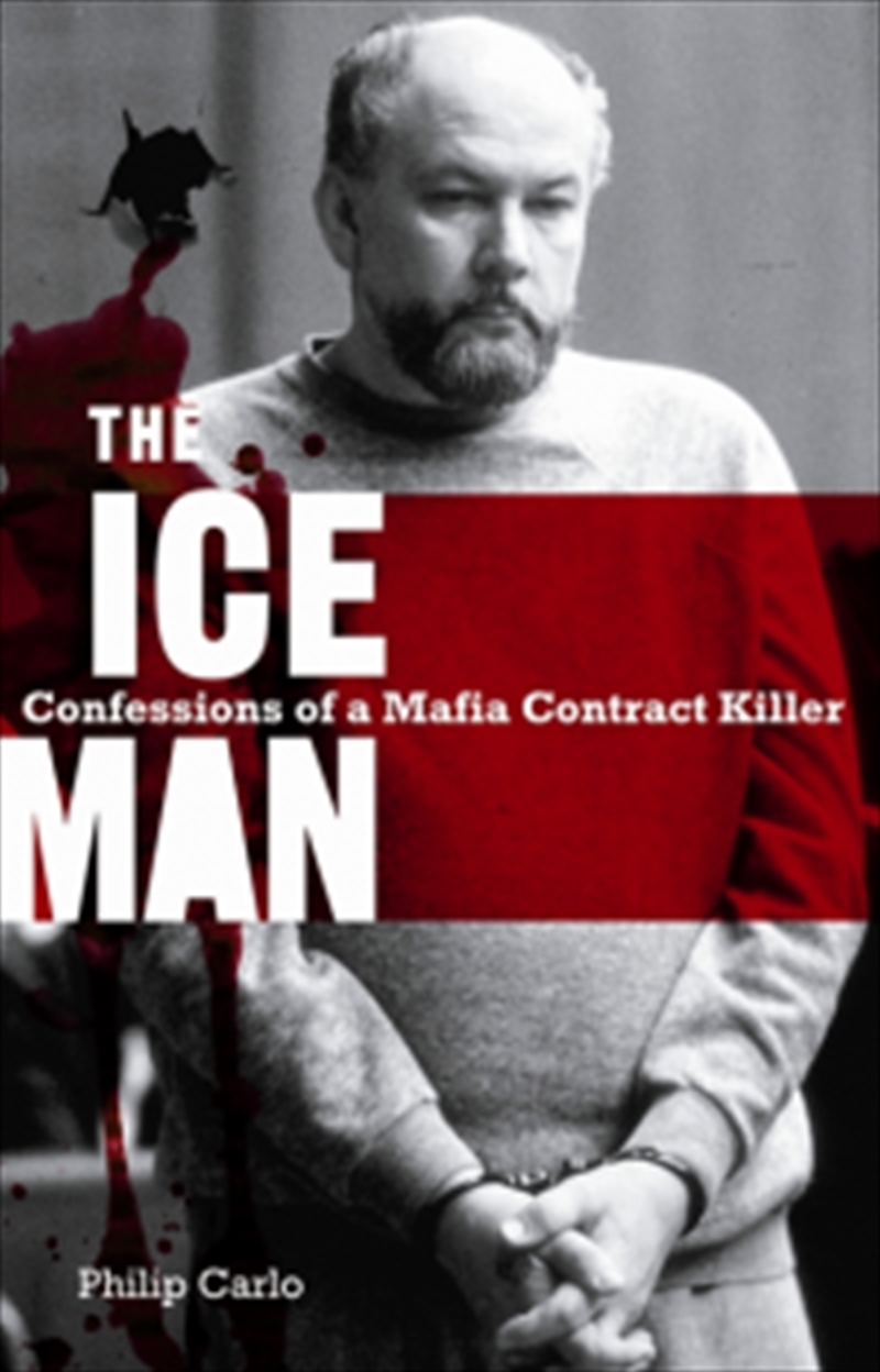The Iceman: Confessions Of A Mafia Contract Killer/Product Detail/True Crime