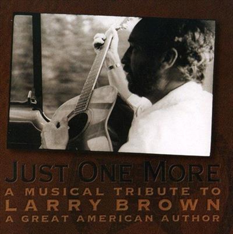 Just One More: A Musical Tribute To Larry Brown/Product Detail/Compilation