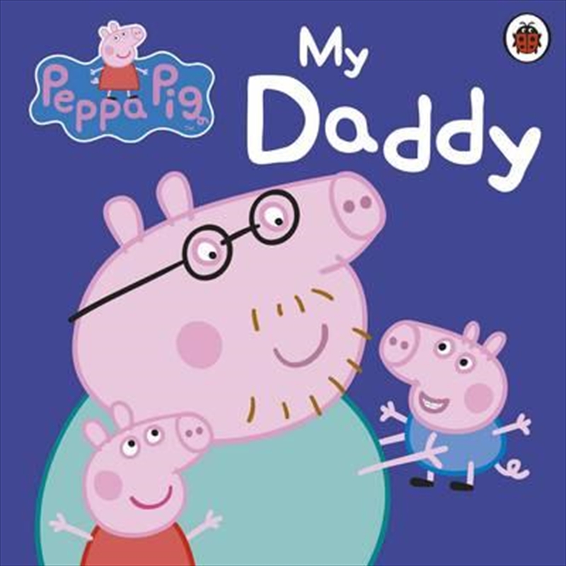 Peppa Pig: My Daddy/Product Detail/Childrens