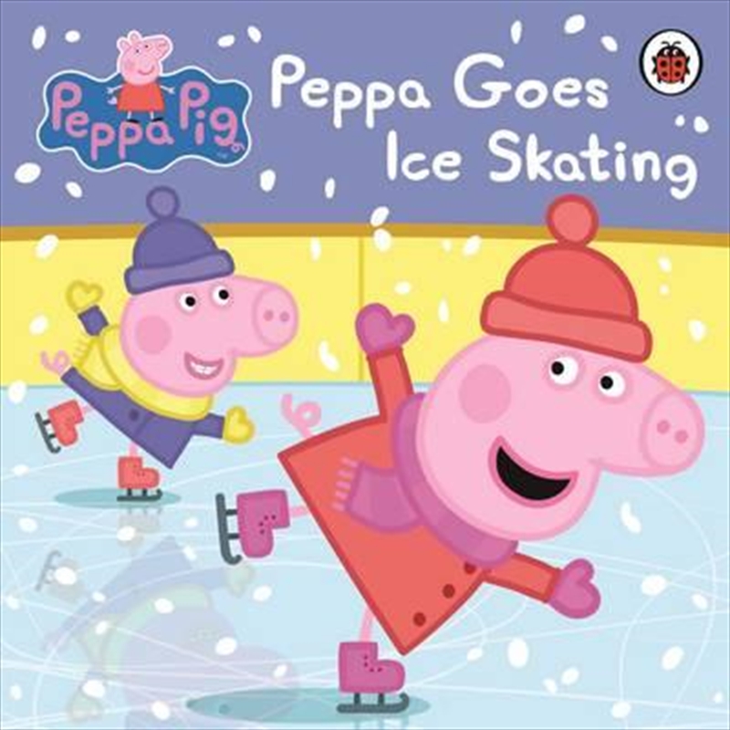 Peppa Pig: Peppa Goes Ice Skating/Product Detail/Childrens