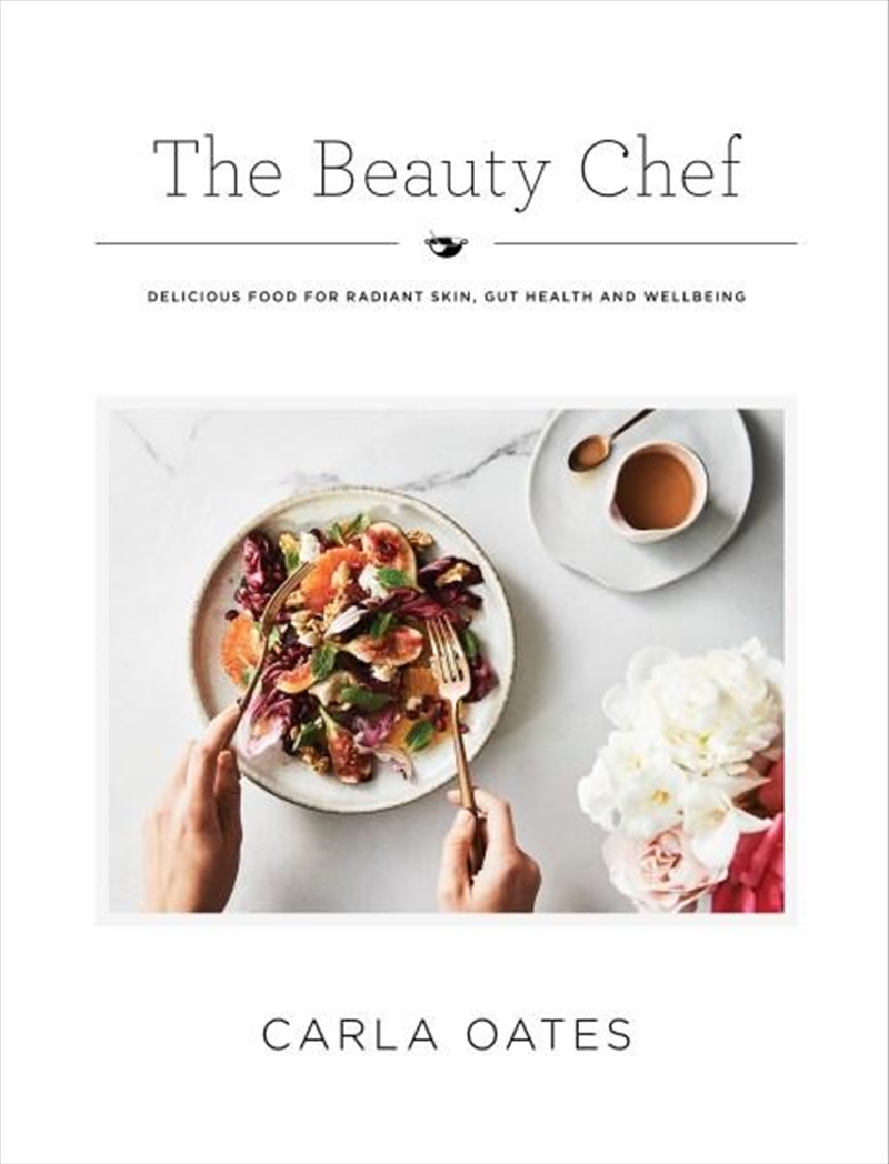 Beauty Chef: Delicious Food For Radiant Skin, Gut Health & Wellbeing/Product Detail/Self Help & Personal Development