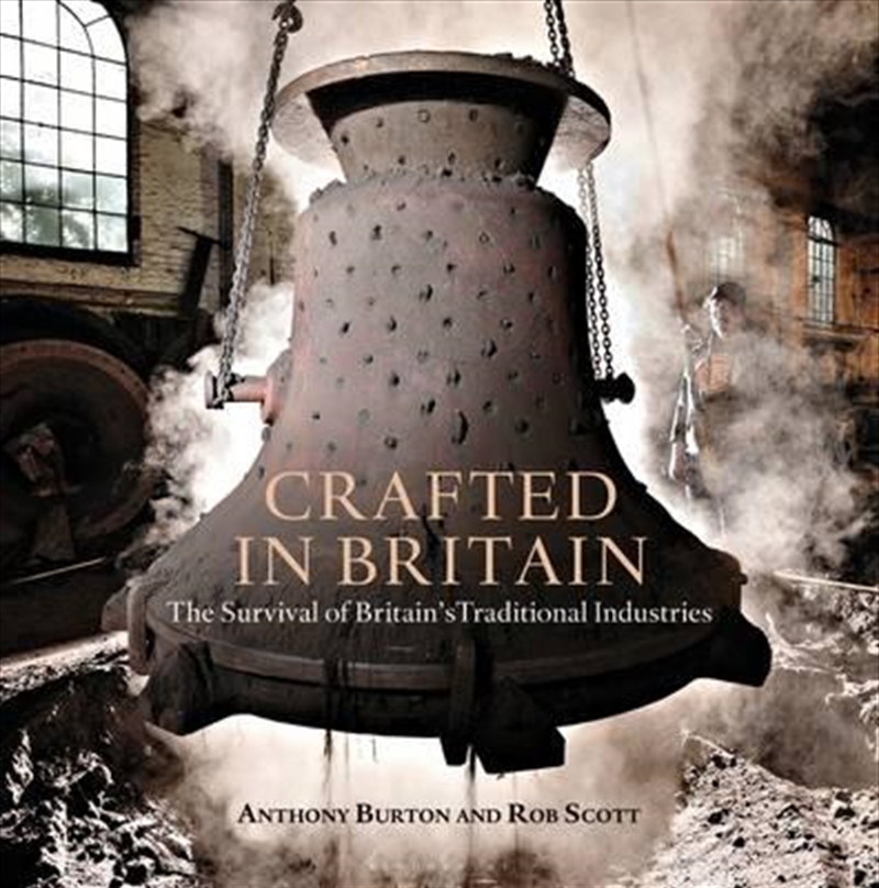 Crafted in Britain: The Survival of Britain's Traditional Industries/Product Detail/Reading