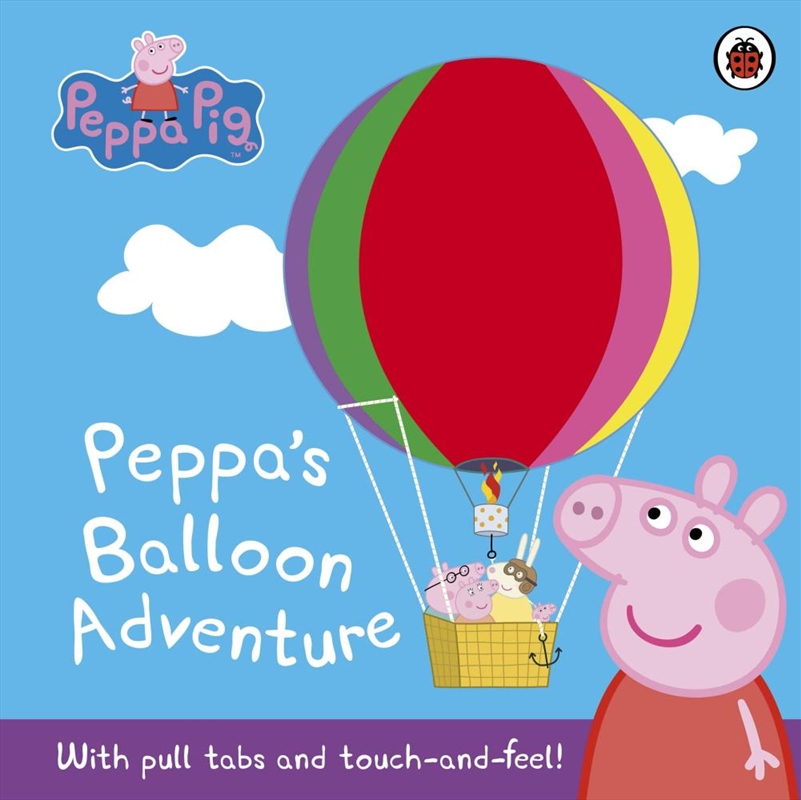 Peppa Pig: Peppas Balloon Adventure/Product Detail/Early Childhood Fiction Books