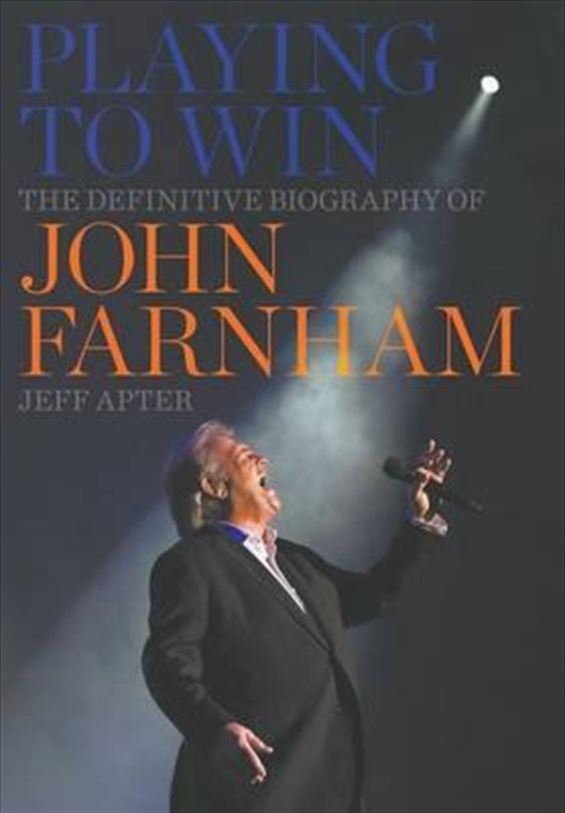 Playing to Win: The Definitive Biography of John Farnham/Product Detail/Reading