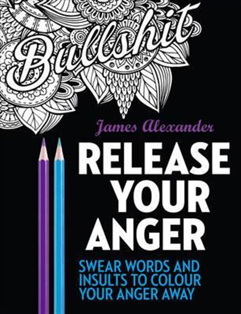 Release Your Anger: Midnight Edition: An Adult Coloring Book with 40 Swear Words to Color and Relax/Product Detail/Colouring