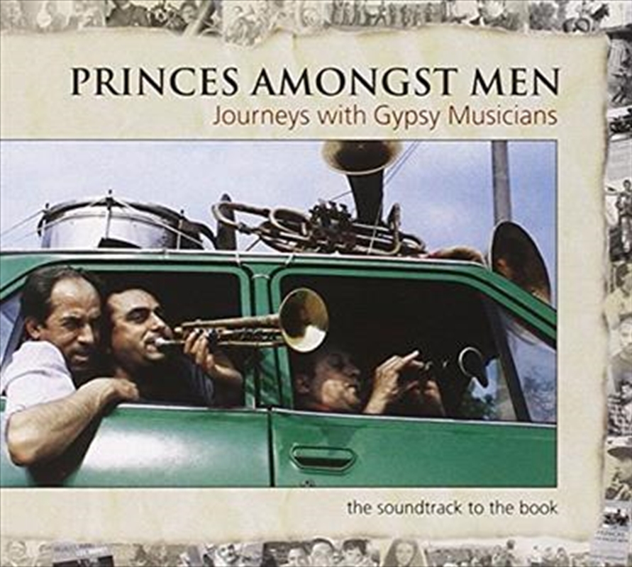 Princes Amongst Men: Journeys With Gypsy Musicians (Soundtrack To The Book)/Product Detail/World