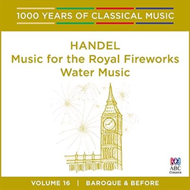 Handel: Music For The Royal Fireworks, Water Music (1000 Years Of Classical Music, Vol 25)/Product Detail/Classical