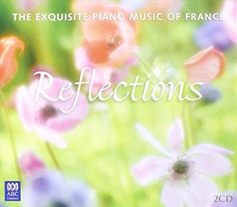 Reflections - The Exquisite Piano Music Of France/Product Detail/Instrumental