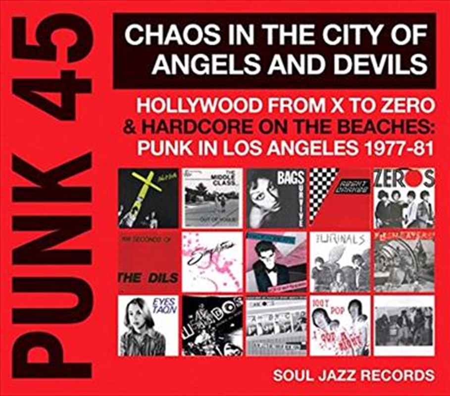 Punk 45- Chaos In The City Of Angels And Devils - Hollywood From X To Zero And Hardcore On The Beach/Product Detail/Various
