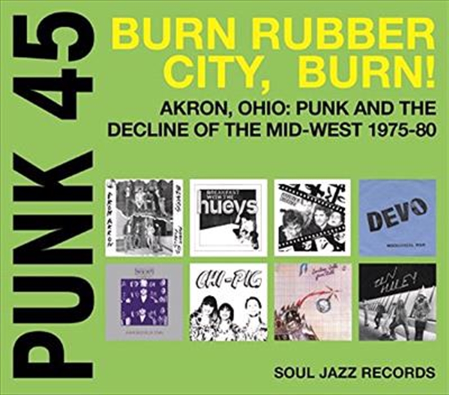 Punk 45- Burn, Rubber City, Burn - Akron, Ohio- Punk And The Decline Of The Mid-West 1975-80/Product Detail/Various