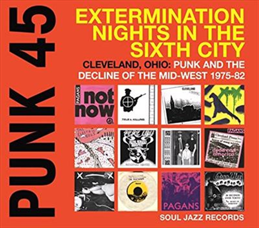 Punk 45- Extermination Nights In The Sixth City - Cleveland, Ohio- Punk And The Decline Of The Mid-W/Product Detail/Various