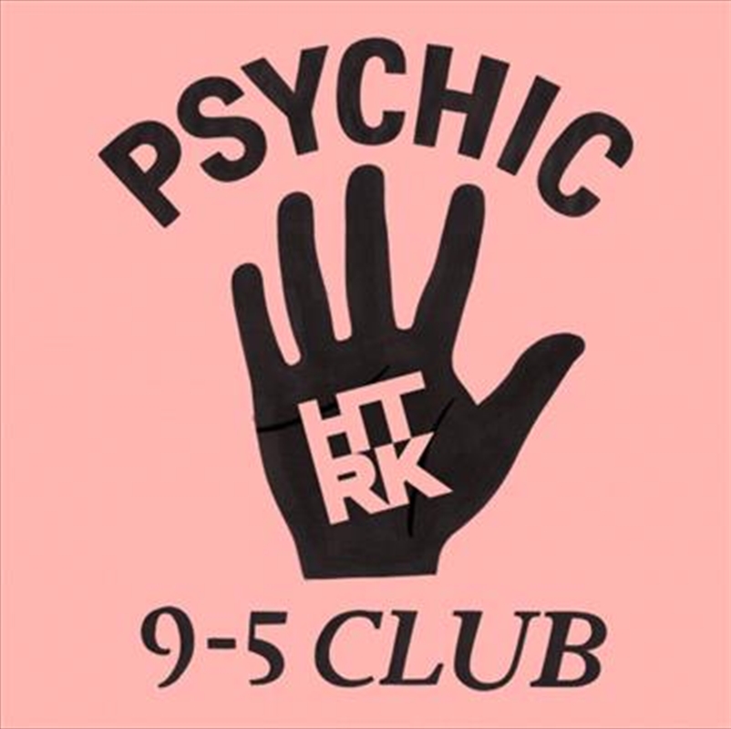 Htrk - Psychic 9-5 Club/Product Detail/Alternative