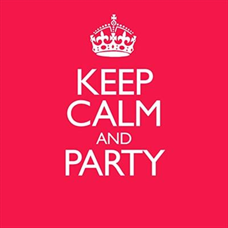 Keep Calm and Party/Product Detail/Various