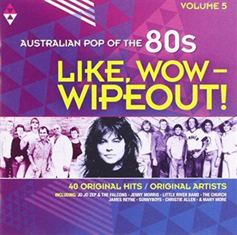 Australian Pop Of The 80s - Volume 5- Like, Wow - Wipeout/Product Detail/Various