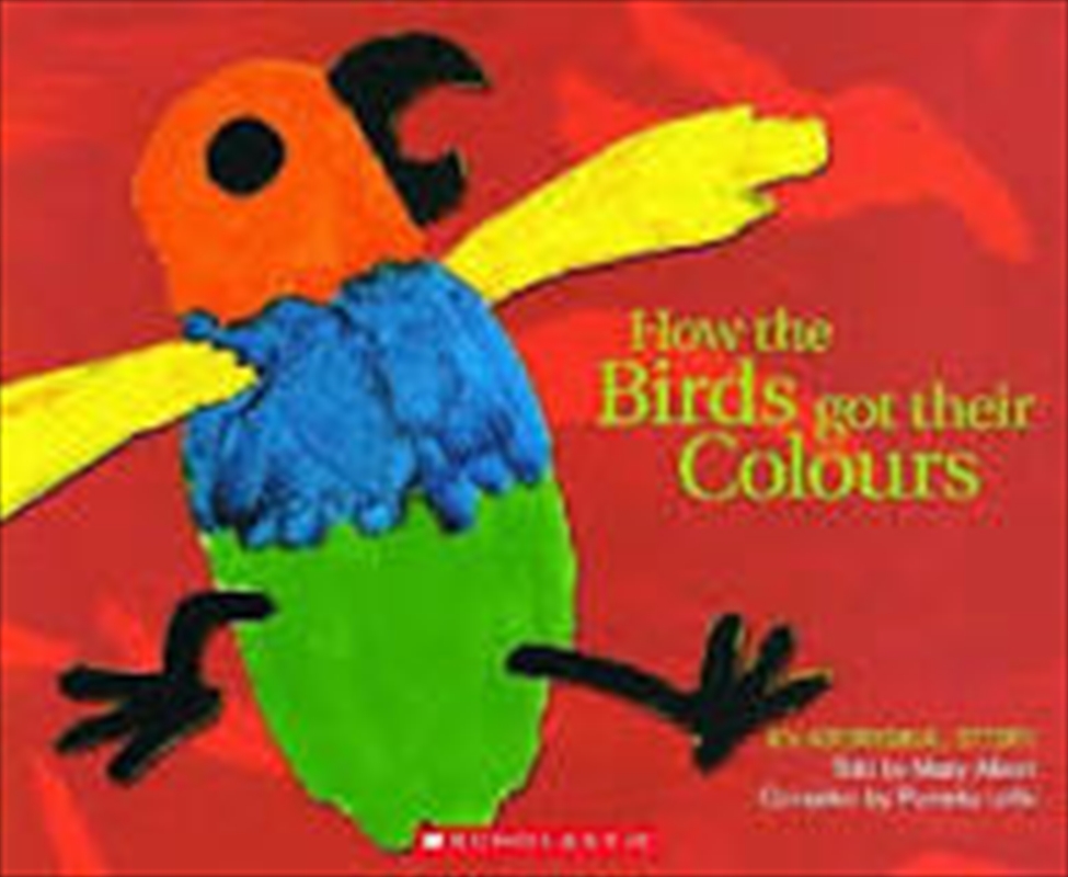 Aboriginal Story: How the Birds Got Their Colours/Product Detail/Australian Fiction Books