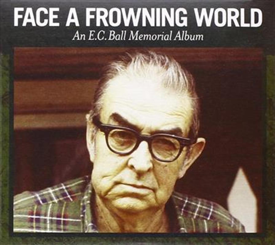 Face A Frowning World - An E.c. Ball Memorial Album/Product Detail/Various