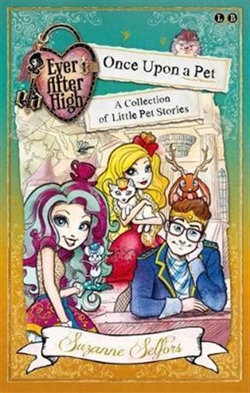 Ever After High: Once Upon a Pet : A Collection of Little Pet Stories/Product Detail/Children