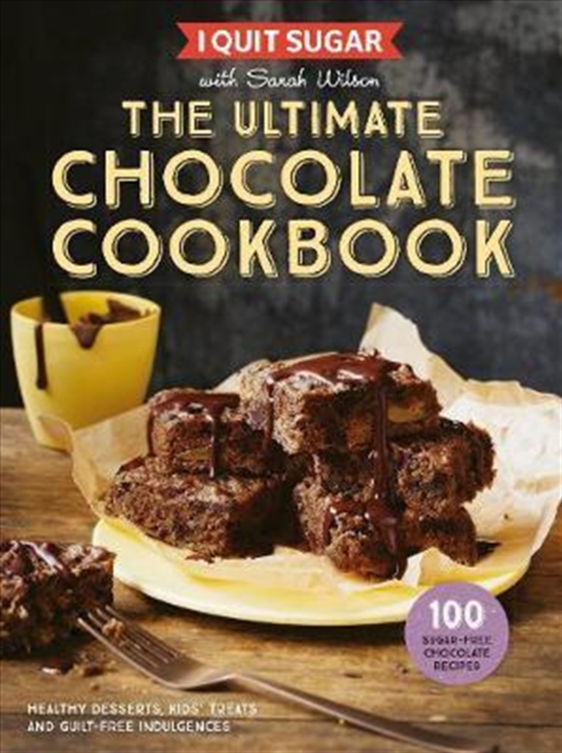 I Quit Sugar: The Ultimate Chocolate Cookbook/Product Detail/Recipes, Food & Drink