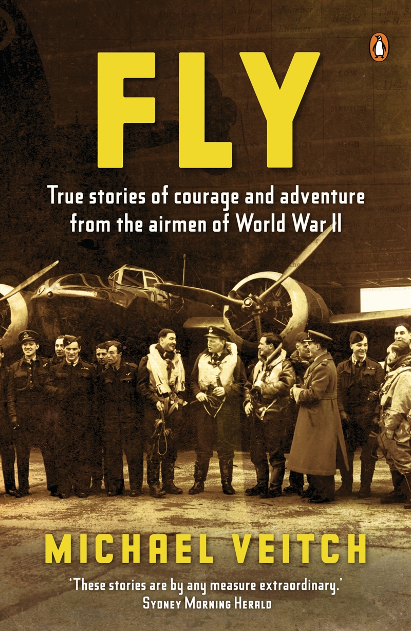 Fly: True Stories of Courage and Adventure from the Airmen of World/Product Detail/History