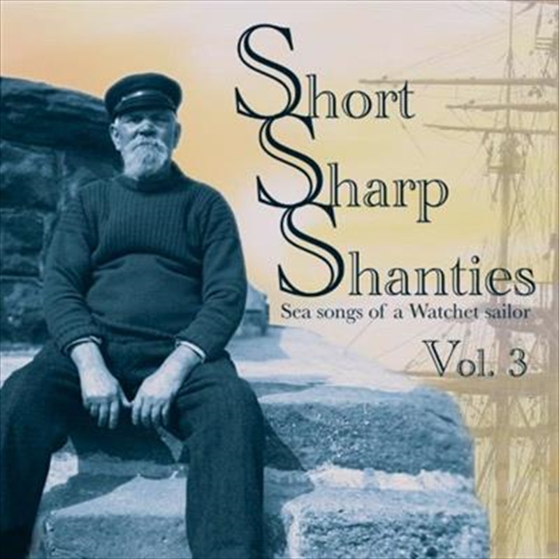 Short Sharp Shanties- Vol 3/Product Detail/Folk