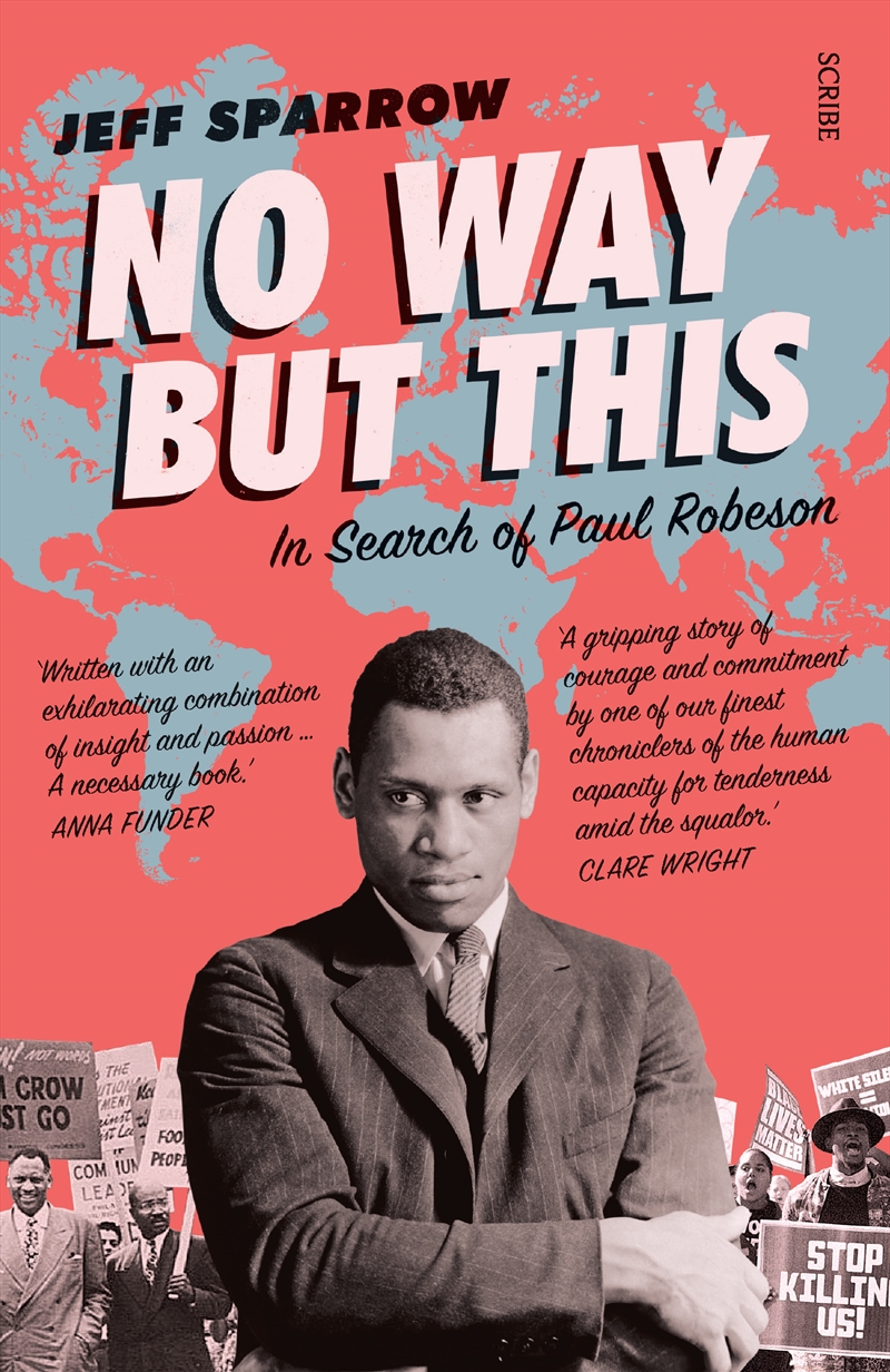 No Way But This: In search of Paul Robeson | Paperback Book