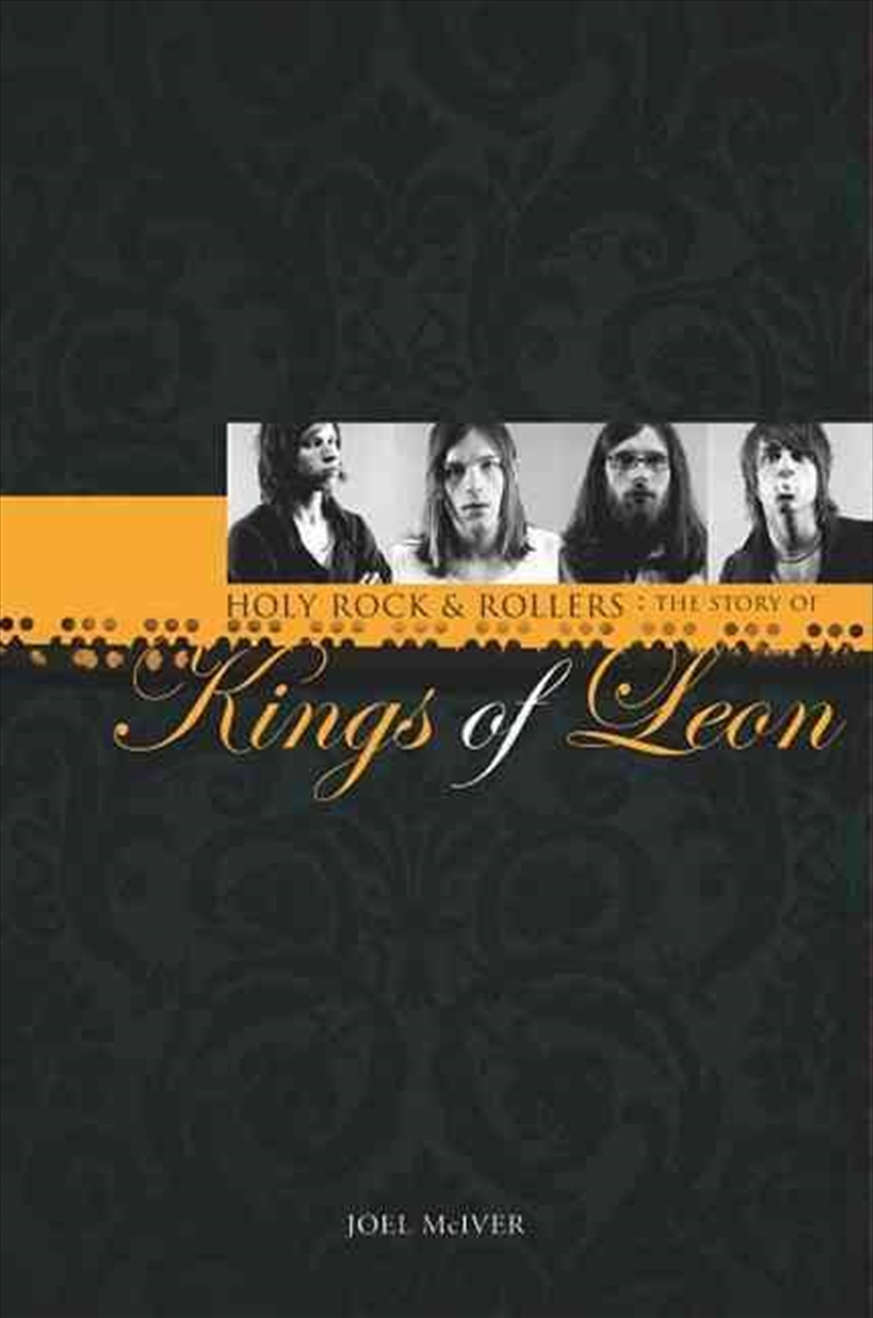Story of  "Kings of Leon", The: Holy Rock 'n' Rollers/Product Detail/Arts & Entertainment