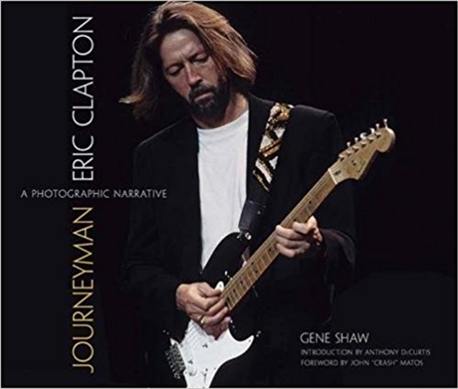 Journeyman: Eric Clapton -- A Photographic Narrative/Product Detail/Arts & Entertainment