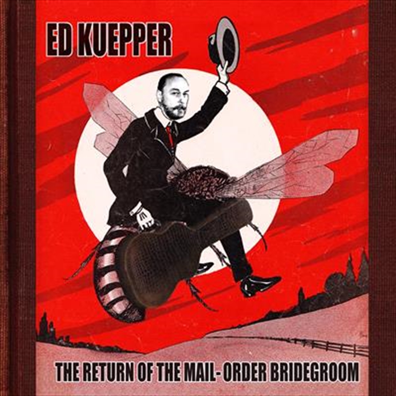 Kuepper, Ed - Return Of The Mail-Order Bridegroom/Product Detail/Rock