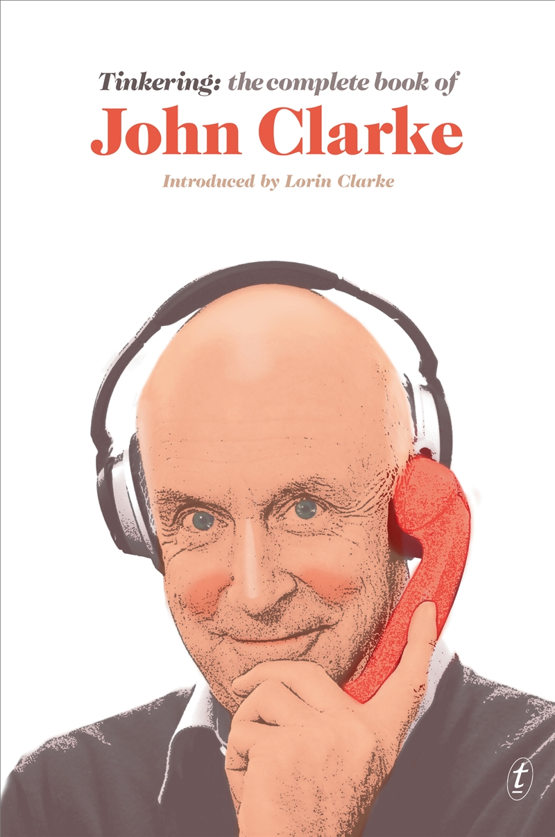 Tinkering: The Complete Book of John Clarke/Product Detail/Reading