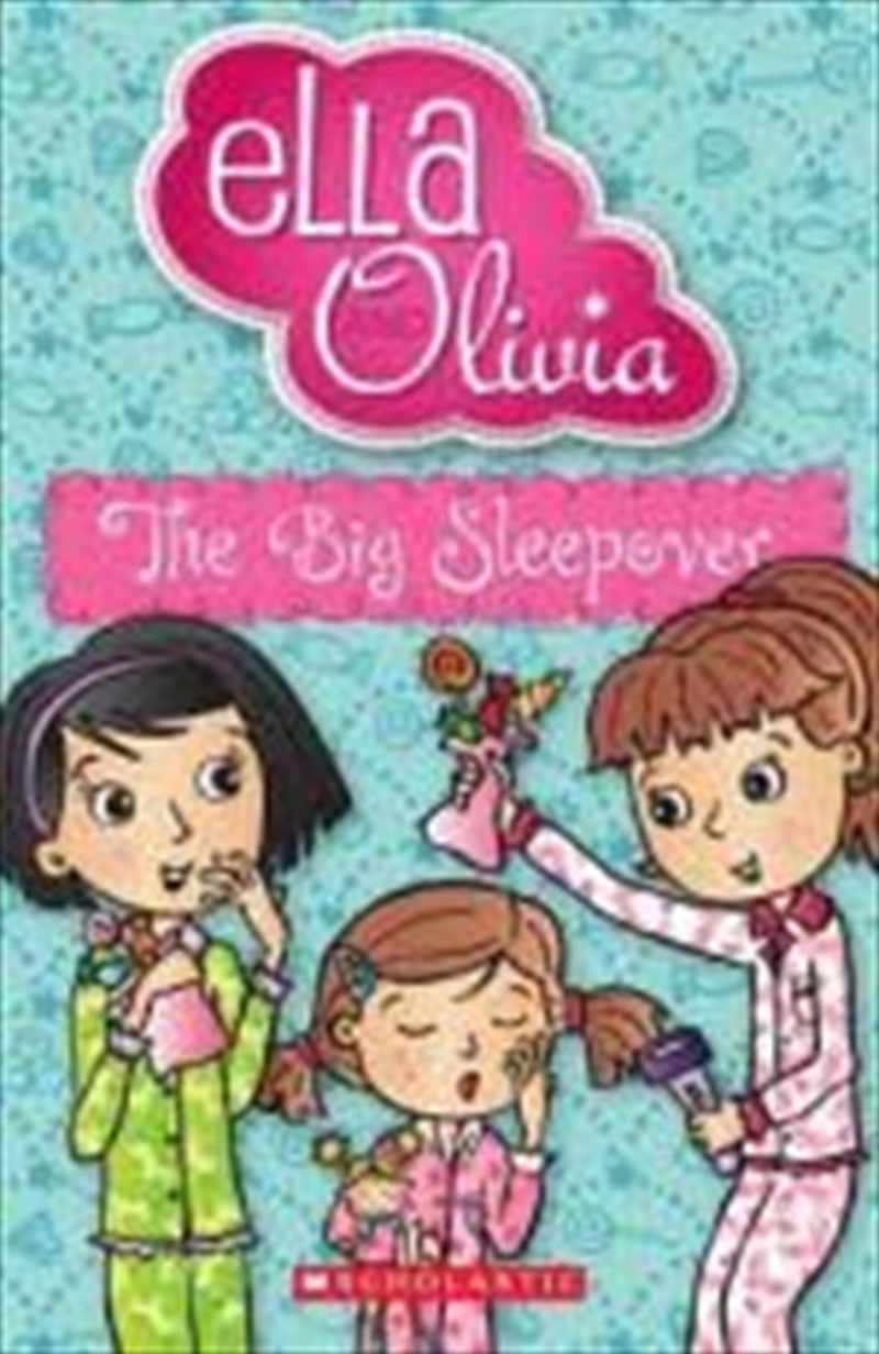 Ella and Olivia: #6 Big Sleepover | Paperback Book