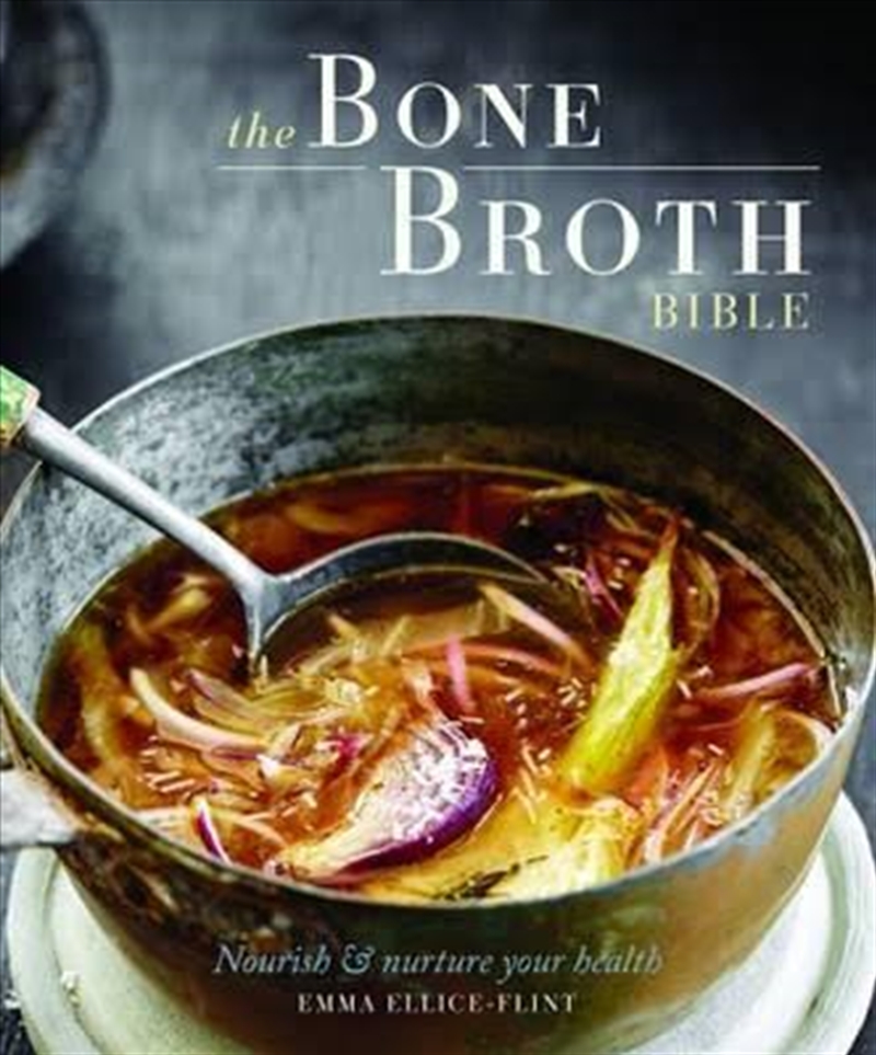 Buy Bone Broth Bible by Emma ElliceFlint, Books Sanity