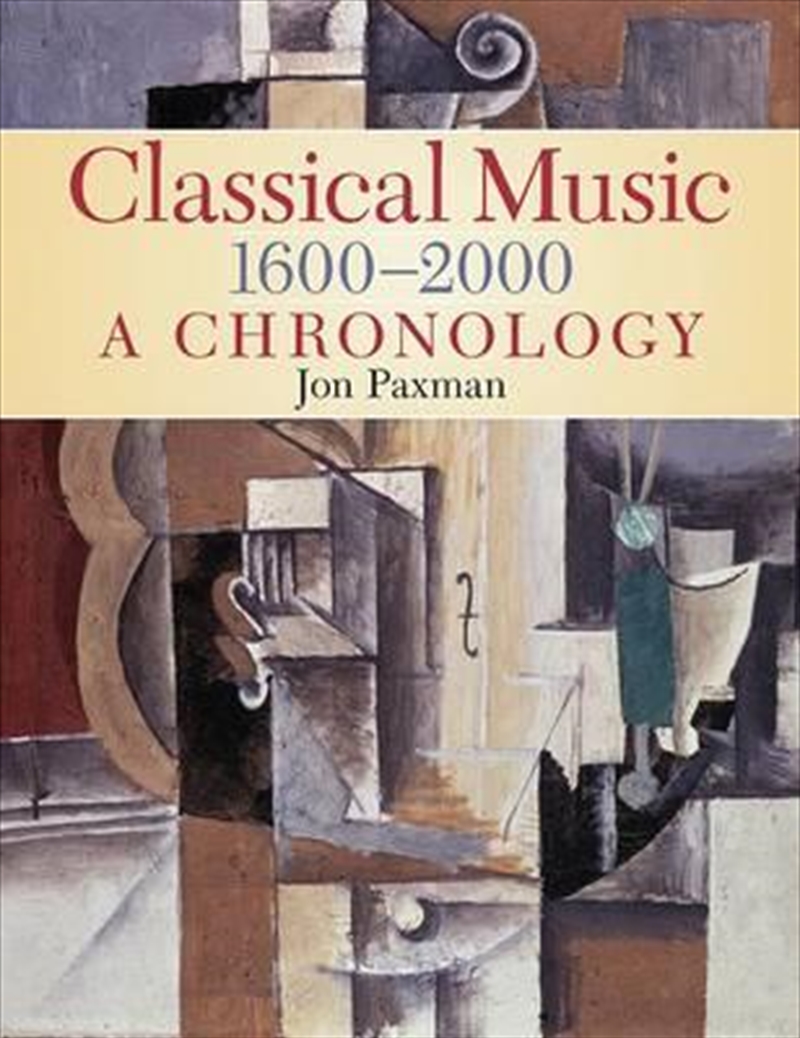 Classical Music 1600-2000: A Chronology | Paperback Book